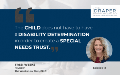 Tresi Weeks | Navigating Special Needs Trusts in Family Law
