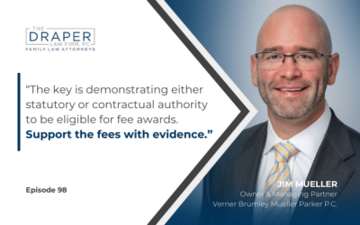Jim Mueller | A Guide to Attorneys’ Fees in Family Law Cases