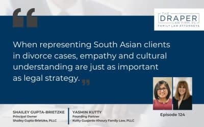 Shailey Gupta-Brietzke and Yasmin Kutty | Navigating Unique Challenges in South Asian Divorce Cases