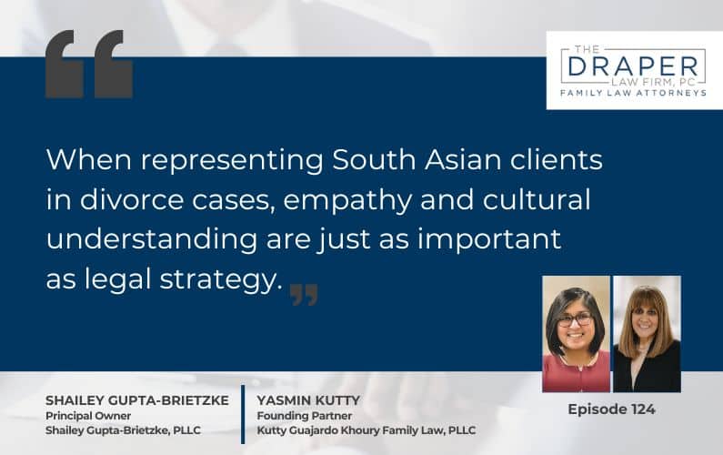 Shailey Gupta-Brietzke and Yasmin Kutty | Navigating Unique Challenges in South Asian Divorce Cases